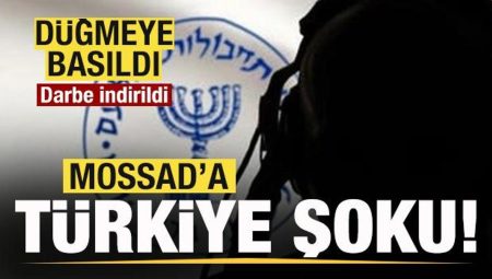 MOSSAD’a Türkiye şoku! Düğmeye basıldı! Darbe indirildi