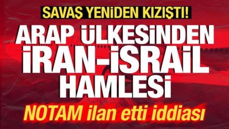 Savaş tekrar kızıştı! Son dakika İran-İsrail hamlesi! NOTAM ilan edildi savı